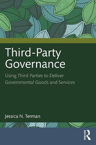 Паперова книга «Third-Party Governance: Using Third Parties to Deliver Governmental Goods and Services», автор Джессіка Н. Терман - фото №1