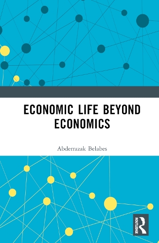 Бумажная книга «Economic Life Beyond Economists», автор Абдерразак Белабес - фото №1