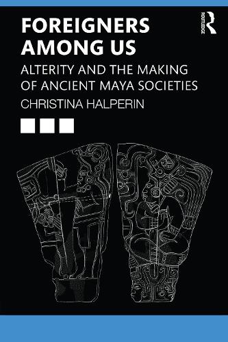 Бумажная книга «Foreigners Among Us: Alterity and the Making of Ancient Maya Societies» - фото №1