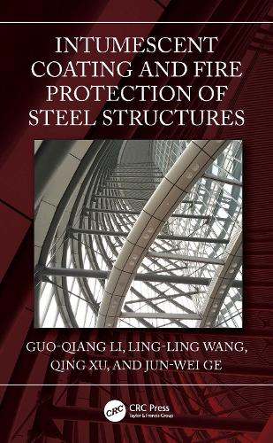 Бумажная книга «Intumescent Coating and Fire Protection of Steel Structures», авторов Го Цян Ли, Цзюнь Вэй Гэ, Линг-Линг Ванг, Цин Сюй - фото №1