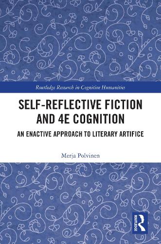 Бумажная книга «Self-Reflective Fiction and 4E Cognition: An Enactive Approach to Literary Artifice», автор Мерья Полвинен - фото №1