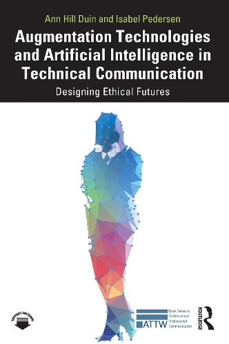 [object Object] «Augmentation Technologies and Artificial Intelligence in Technical Communication: Designing Ethical Futures», авторов Энн Хилл Дуин, Изабель Педерсен - фото №1