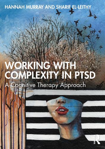 Бумажная книга «Working with Complexity in PTSD: A Cognitive Therapy Approach», авторов Ханна Мюррей, Шариф Эль-Лейти - фото №1