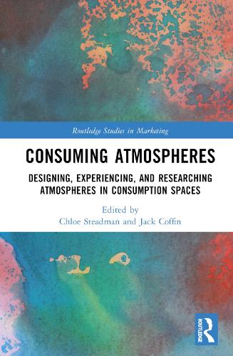 [object Object] «Consuming Atmospheres: Designing, Experiencing, and Researching Atmospheres in Consumption Spaces» - фото №1