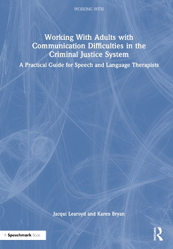 [object Object] «Working With Adults with Communication Difficulties in the Criminal Justice System: A Practical Guide for Speech and Language Therapists», авторів Жакі Ліройд, Карен Брайан - фото №1
