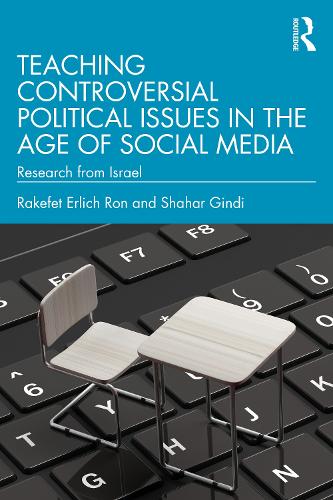 Бумажная книга «Teaching Controversial Political Issues in the Age of Social Media: Research from Israel», авторов Ракефет Эрлих Рон, Шахар Гинди - фото №1