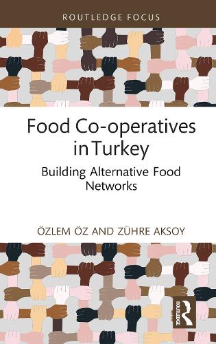 Паперова книга «Food Co-operatives in Turkey: Building Alternative Food Networks», авторів Зюре Аксой, Озлем Оз - фото №1
