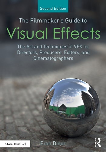 Бумажная книга «The Filmmaker's Guide to Visual Effects: The Art and Techniques of VFX for Directors, Producers, Editors and Cinematographers», автор Эран Динур - фото №1