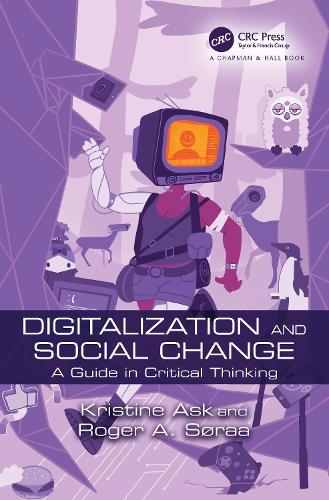 Бумажная книга «Digitalization and Social Change: A Guide in Critical Thinking», авторов Кристин Аск, Роджер Андре Сёраа - фото №1