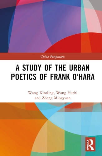 Паперова книга «A Study of the Urban Poetics of Frank O’Hara», авторів Ван Сяолін, Ван Ючжі, Чжен Мін'юань - фото №1