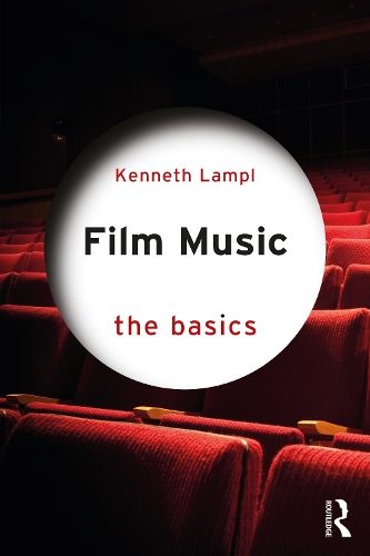 Бумажная книга «Film Music: The Basics», автор Кеннет Лампл - фото №1