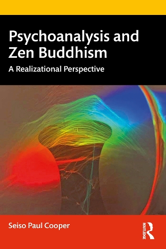 Бумажная книга «Psychoanalysis and Zen Buddhism: A Realizational Perspective», автор Сейсо Пол Купер - фото №1