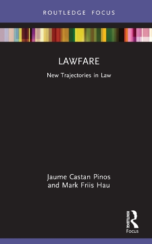 Бумажная книга «Lawfare: New Trajectories in Law», авторов Жауме Кастан Пинос, Марк Фриис Хау - фото №1