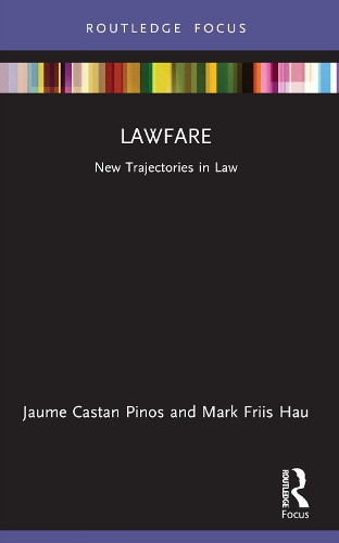 Бумажная книга «Lawfare: New Trajectories in Law», авторов Жауме Кастан Пинос, Марк Фриис Хау - фото №1