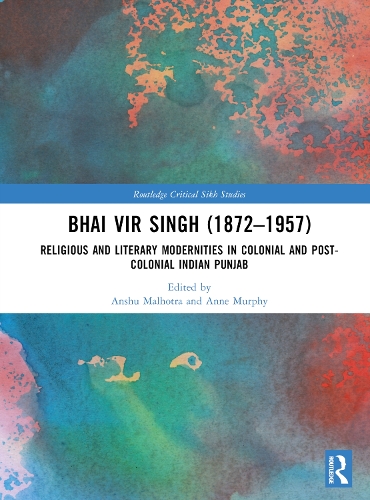Бумажная книга «Bhai Vir Singh (1872–1957): Religious and Literary Modernities in Colonial and Post-Colonial Indian Punjab» - фото №1