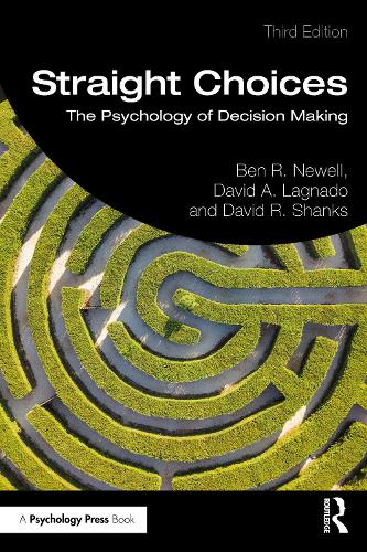 Бумажная книга «Straight Choices: The Psychology of Decision Making», авторов Бен Р. Ньюэлл, Дэвид А. Лагнадо, Дэвид Р. Шэнкс - фото №1