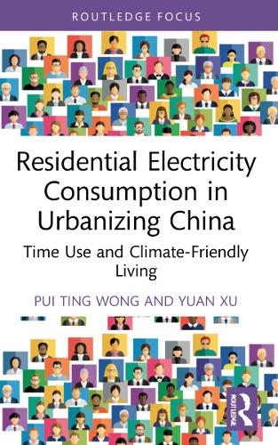 Бумажная книга «Residential Electricity Consumption in Urbanizing China: Time Use and Climate-Friendly Living», авторов Пуй Тинг Вонг, Юань Сюй - фото №1