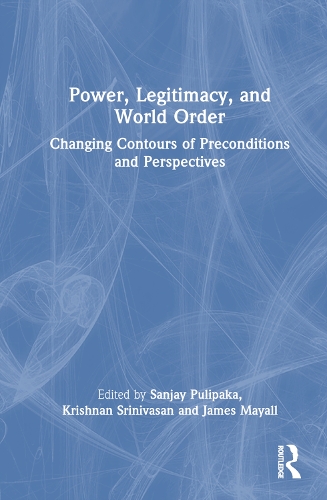 Бумажная книга «Power, Legitimacy, and World Order: Changing Contours of Preconditions and Perspectives» - фото №1