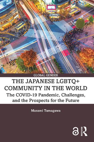 Паперова книга «The Japanese LGBTQ+ Community in the World: The COVID-19 Pandemic, Challenges, and the Prospects for the Future», автор Масамі Тамагава - фото №1