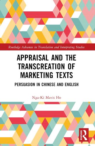 Бумажная книга «Appraisal and the Transcreation of Marketing Texts: Persuasion in Chinese and English», автор Нга-Ки Мэйвис Хо - фото №1