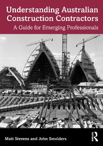 Паперова книга «Understanding Australian Construction Contractors: A Guide for Emerging Professionals», авторів Джон Смолдерс, Метт Стівенс - фото №1
