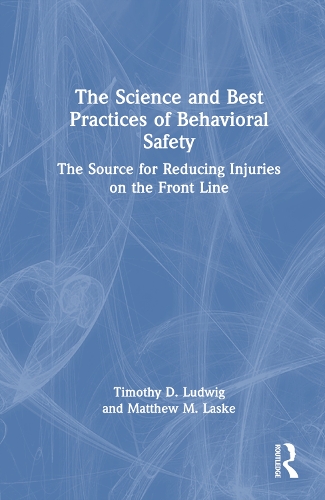 Бумажная книга «The Science and Best Practices of Behavioral Safety: The Source for Reducing Injuries on the Front Line», авторов Мэтью М. Ласке, Тимоти Д. Людвиг - фото №1