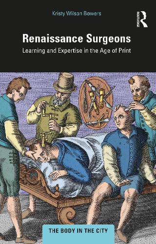 Бумажная книга «Renaissance Surgeons: Learning and Expertise in the Age of Print», автор Кристи Уилсон Бауэрс - фото №1