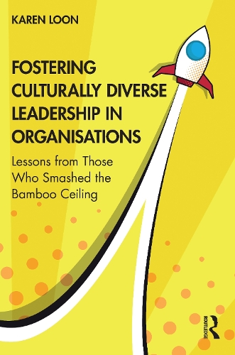 Паперова книга «Fostering Culturally Diverse Leadership in Organisations: Lessons from Those Who Smashed the Bamboo Ceiling», автор Карен Лун - фото №1