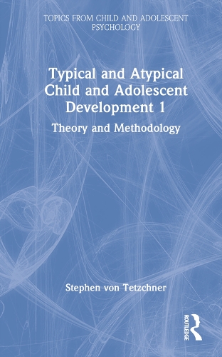 Бумажная книга «Typical and Atypical Child and Adolescent Development 1 Theory and Methodology», автор Стивен фон Течнер - фото №1