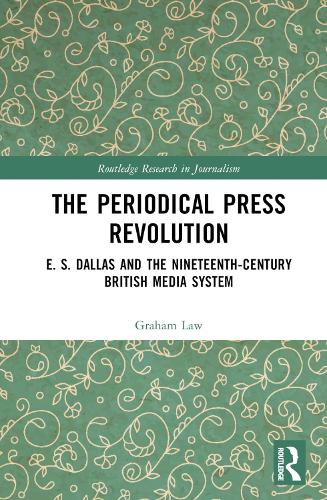 Бумажная книга «The Periodical Press Revolution: E. S. Dallas and the Nineteenth-Century British Media System», автор Грэм Лоу - фото №1