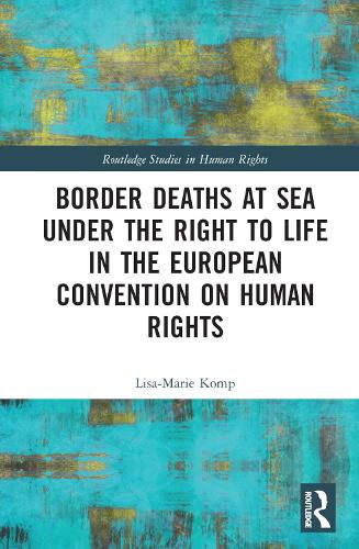 Бумажная книга «Border Deaths at Sea under the Right to Life in the European Convention on Human Rights» - фото №1