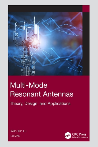 Бумажная книга «Multi-Mode Resonant Antennas: Theory, Design, and Applications», авторов Лэй Чжу, Вэнь-Цзюнь Лу - фото №1