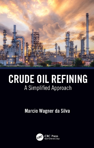 Паперова книга «Crude Oil Refining: A Simplified Approach», автор Марсіо Вагнер да Сілва - фото №1