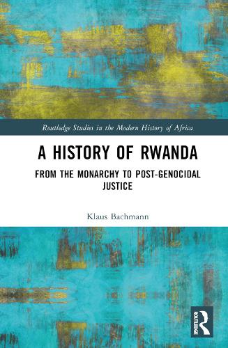 Паперова книга «A History of Rwanda: From the Monarchy to Post-genocidal Justice», автор Клаус Бахманн - фото №1