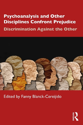 Бумажная книга «Psychoanalysis and Other Disciplines Confront Prejudice: Discrimination Against the Other» - фото №1