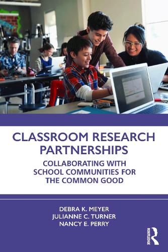 Паперова книга «Classroom Research Partnerships: Collaborating with School Communities for the Common Good», авторів Дебра К. Мейєр, Джуліанна К. Тернер, Ненсі Е. Перрі - фото №1