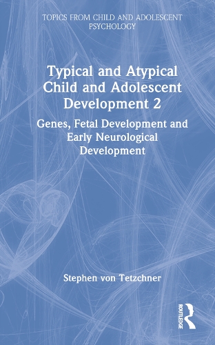Паперова книга «Typical and Atypical Child and Adolescent Development 2 Genes, Fetal Development and Early Neurological Development», автор Стівен фон Течнер - фото №1