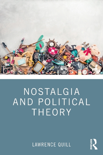 Бумажная книга «Nostalgia and Political Theory», автор Лоуренс Квилл - фото №1
