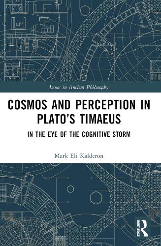 [object Object] «Cosmos and Perception in Plato’s Timaeus: In the Eye of the Cognitive Storm», автор Марк Елі Кальдерон - фото №1