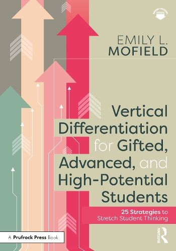 Паперова книга «Vertical Differentiation for Gifted, Advanced, and High-Potential Students: 25 Strategies to Stretch Student Thinking», автор Емілі Л. Мофілд - фото №1