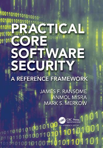 [object Object] «Practical Core Software Security: A Reference Framework», авторів Анмол Місра, Джеймс Ф. Ренсом, Марк С. Мерков - фото №1