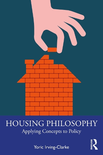 Бумажная книга «Housing Philosophy: Applying Concepts to Policy», автор Йорик Ирвинг-Кларк - фото №1