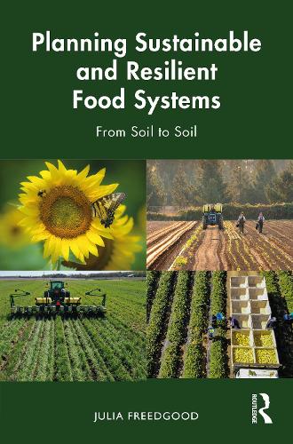 Бумажная книга «Planning Sustainable and Resilient Food Systems: From Soil to Soil», автор Джулия Фридгуд - фото №1