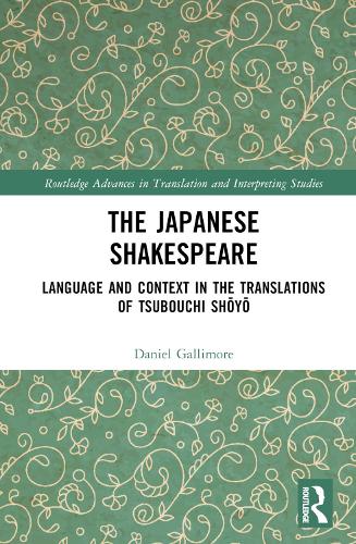 Бумажная книга «The Japanese Shakespeare: Language and Context in the Translations of Tsubouchi Shōyō», автор Дэниел Галлимор - фото №1