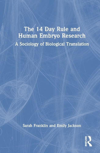 Бумажная книга «The 14 Day Rule and Human Embryo Research: A Sociology of Biological Translation», авторов Эмили Джексон, Сара Франклин - фото №1