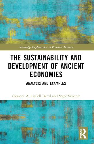 Бумажная книга «The Sustainability and Development of Ancient Economies: Analysis and Examples», авторов Клемент А. Тисделл, Серж Свиццеро - фото №1