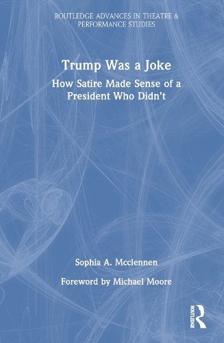 Бумажная книга «Trump Was a Joke: How Satire Made Sense of a President Who Didn’t», автор София А МакКленнен - фото №1