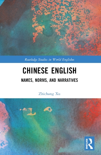 Паперова книга «Chinese English: Names, Norms and Narratives», автор Чжічан Сюй - фото №1
