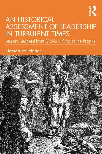 [object Object] «An Historical Assessment of Leadership in Turbulent Times: Lessons Learned from Clovis I, King of the Franks» - фото №1