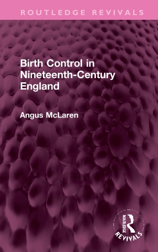 Бумажная книга «Birth Control in Nineteenth-Century England», автор Ангус Макларен - фото №1